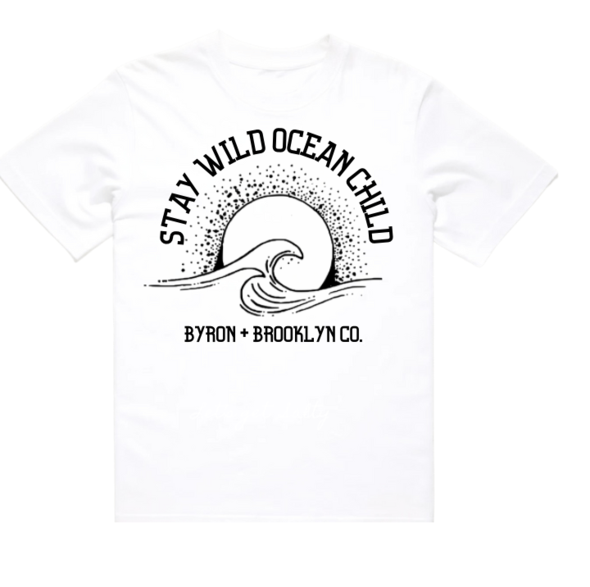 Byron Brooklyn Co - Stay Wild Ocean Child Tee | Various Colours