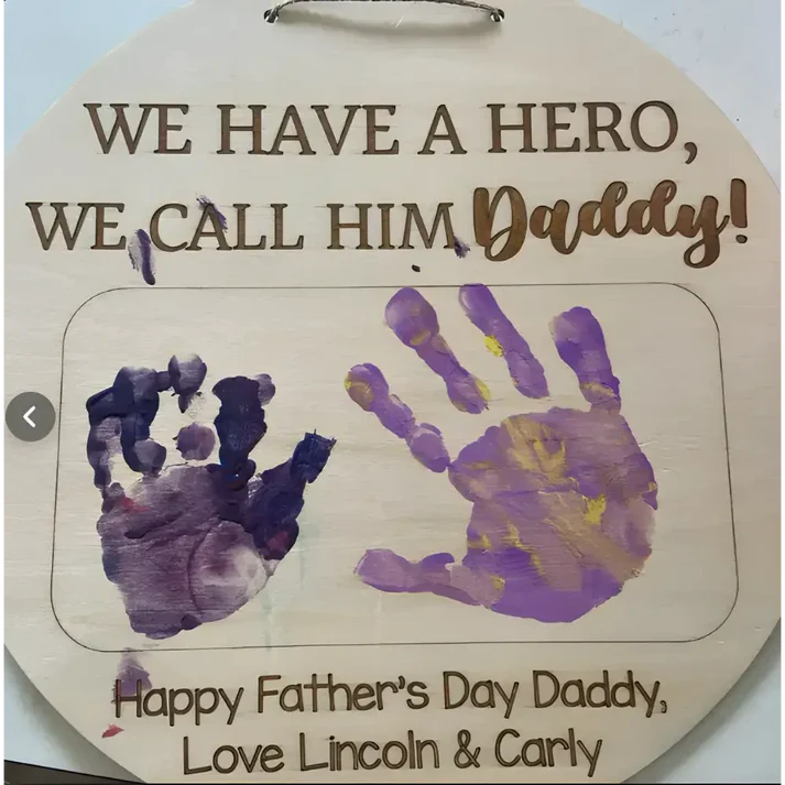 Timber Tinkers - Father’s Day Art Sign - We have a hero, we call him Daddy